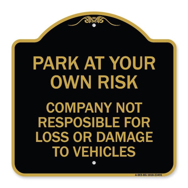 Signmission Park at Your Own Risk Company Not Responsible for Loss or Damage to Vehicles, A-DES-BG-1818-23491 A-DES-BG-1818-23491 - main